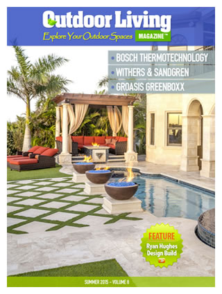 Ryan Hughes Design Build Cover and Feature Outdoor Living Magazine Summer 2015